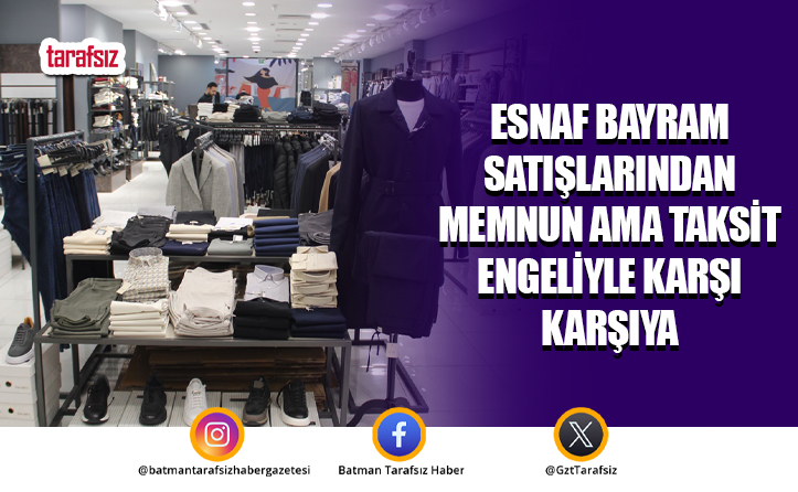 Esnaf Bayram Satışlarından Memnun Ama Taksit Engeliyle Karşı Karşıya