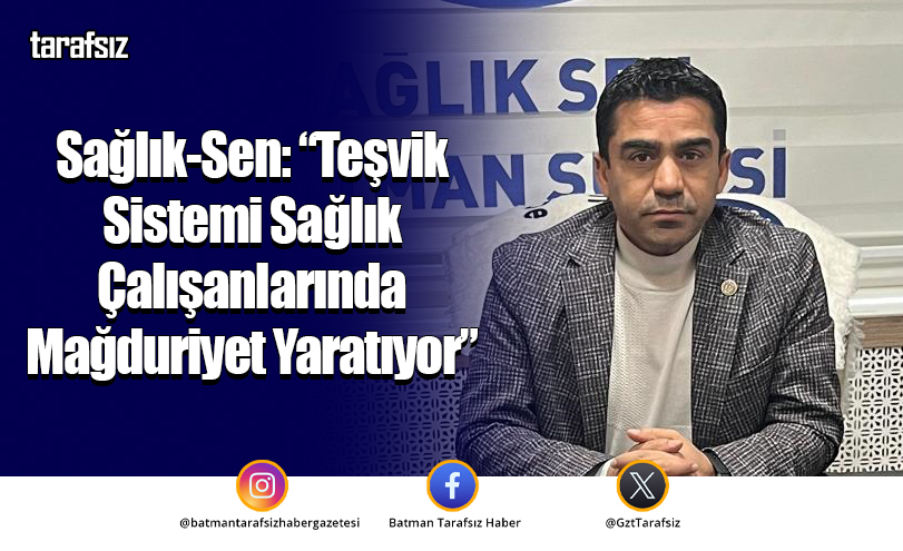 Sağlık-Sen: Teşvik Sistemi Sağlık Çalışanlarında Mağduriyet Yaratıyor