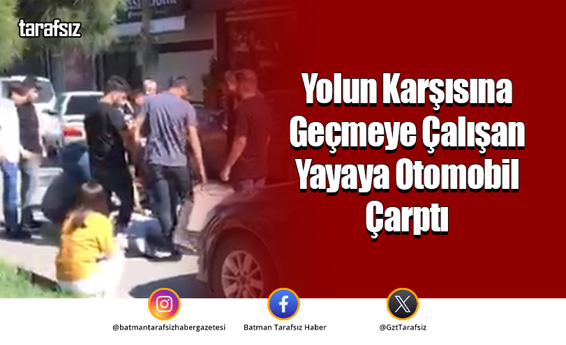 Yolun Karşısına Geçmeye Çalışan Yayaya Otomobil Çarptı