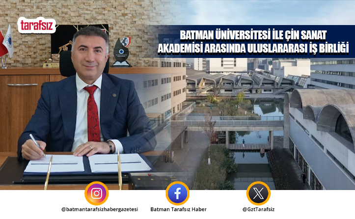 Batman Üniversitesi ile Çin Sanat Akademisi Arasında Uluslararası İş Birliği