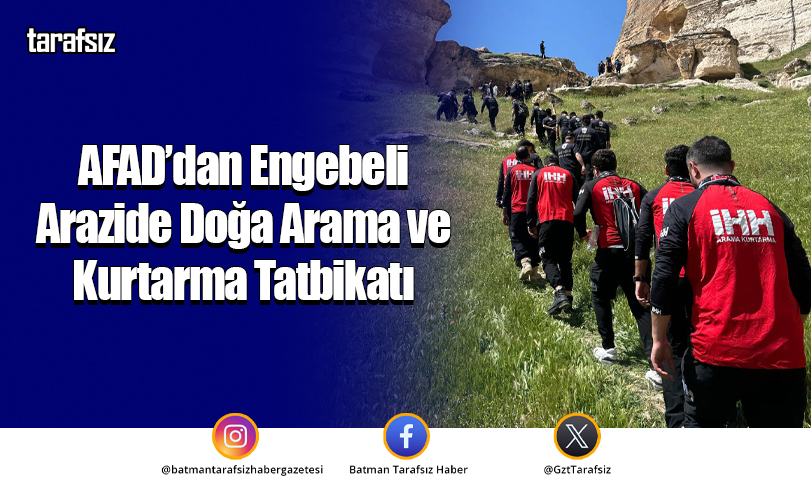 AFAD’dan Engebeli Arazide Doğa Arama ve Kurtarma Tatbikatı