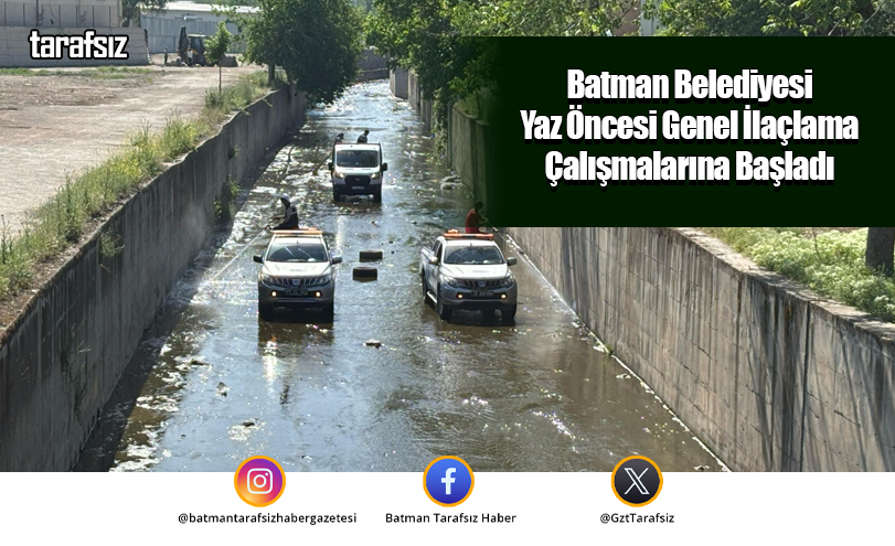 Batman Belediyesi Yaz Öncesi Genel İlaçlama Çalışmalarına Başladı