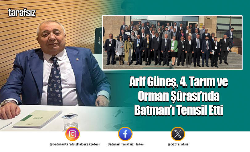 Arif Güneş, 4. Tarım ve Orman Şûrası’nda Batman’ı Temsil Etti