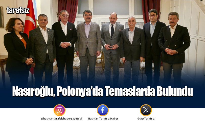Nasıroğlu, Polonya’da Temaslarda Bulundu