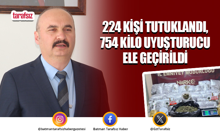 224 Kişi Tutuklandı, 754 Kilo Uyuşturucu Ele Geçirildi
