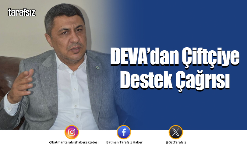 DEVA’dan Çiftçiye Destek Çağrısı
