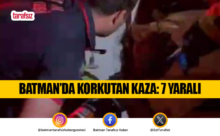 Batman’da Korkutan Kaza: 7 Yaralı