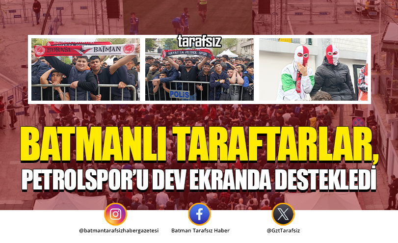 Batmanlı Taraftarlar, Petrolspor’u Dev Ekranda Destekledi