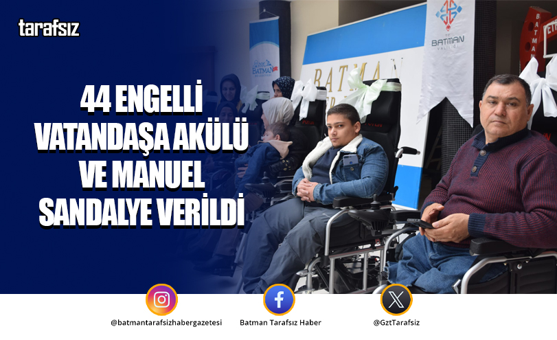 44 Engelli Vatandaşa Akülü ve Manuel Sandalye Verildi