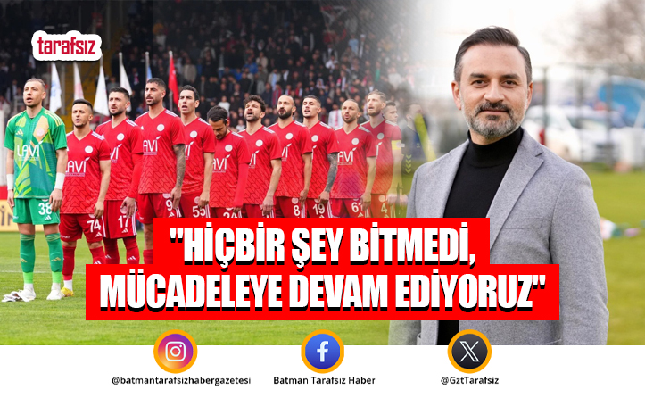 “Hiçbir Şey Bitmedi, Mücadeleye Devam Ediyoruz”