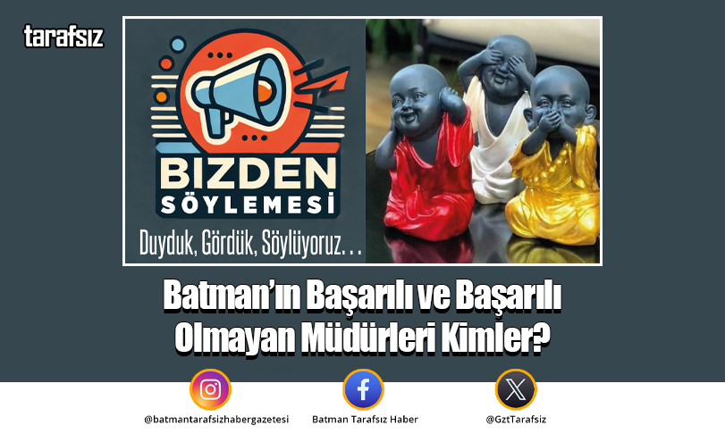 Batman’ın Başarılı ve Başarılı Olmayan Müdürleri Kimler?