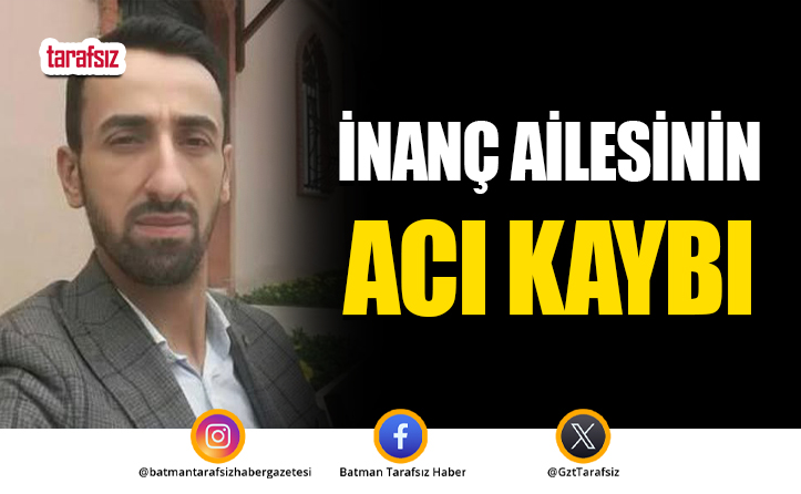 İnanç Ailesinin Acı Kaybı