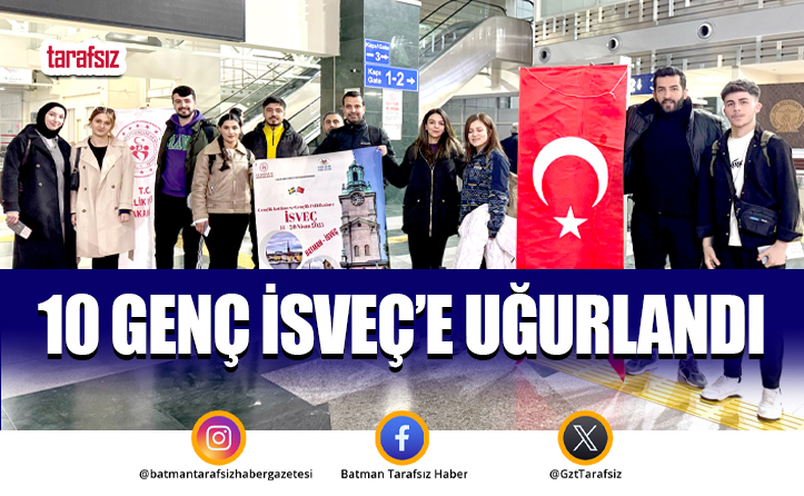 10 Genç İsveç’e Uğurlandı