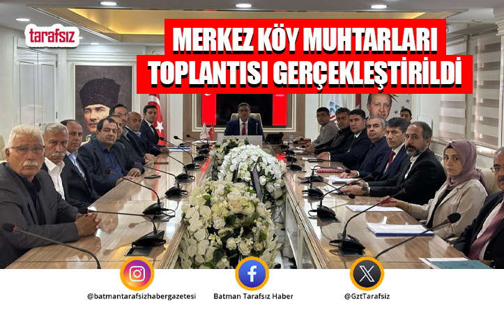 Merkez Köy Muhtarları Toplantısı Gerçekleştirildi