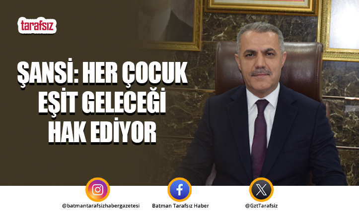 Şansi: Her Çocuk Eşit Geleceği Hak Ediyor