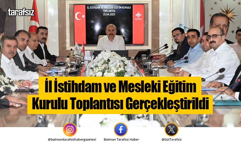 İl İstihdam ve Mesleki Eğitim Kurulu Toplantısı Gerçekleştirildi