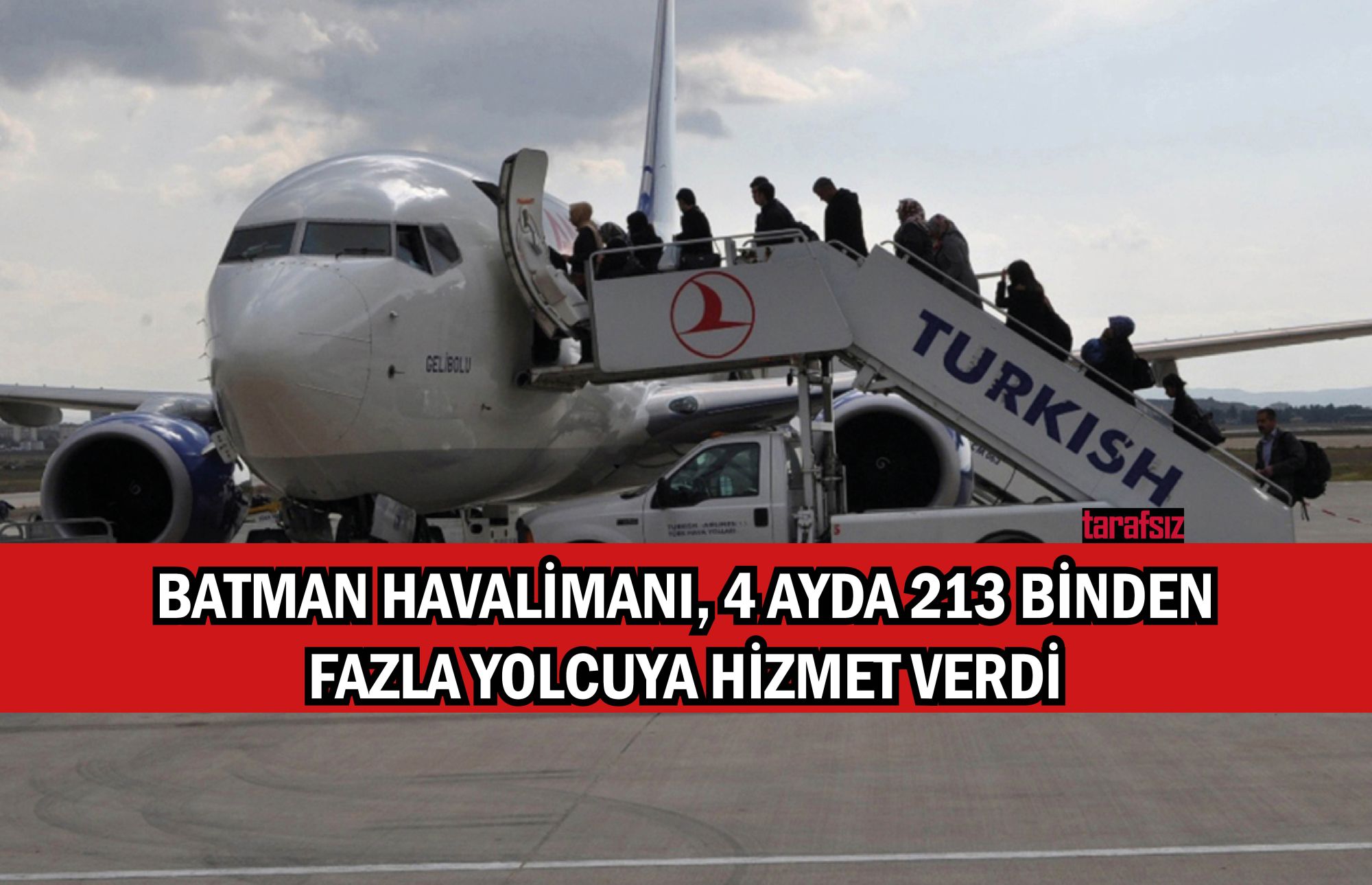 BATMAN HAVALİMANI, 4 AYDA 213 BİNDEN FAZLA YOLCUYA HİZMET VERDİ