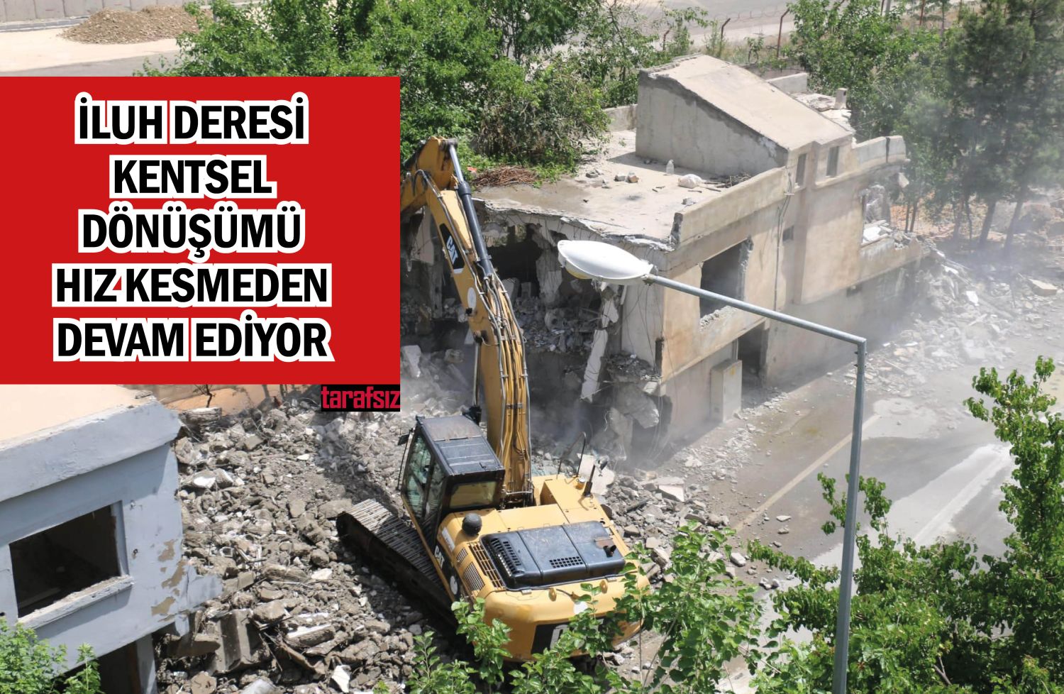 İLUH DERESİ KENTSEL DÖNÜŞÜMÜ HIZ KESMEDEN DEVAM EDİYOR