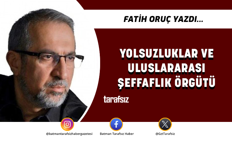 YOLSUZLUKLAR VE ULUSLARARASI ŞEFFAFLIK ÖRGÜTÜ