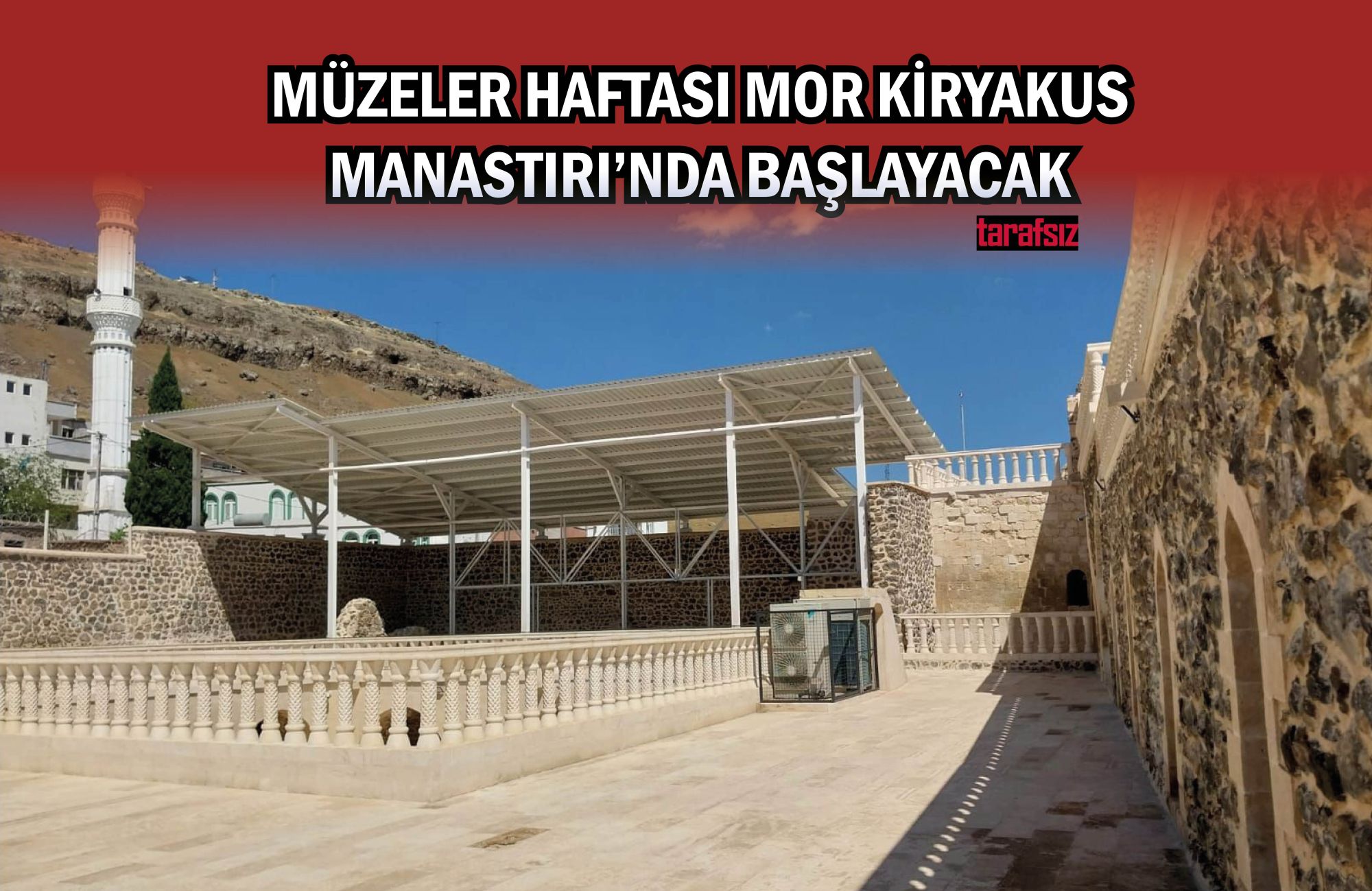 Müzeler Haftası Mor Kiryakus Manastırı’nda Başlayacak