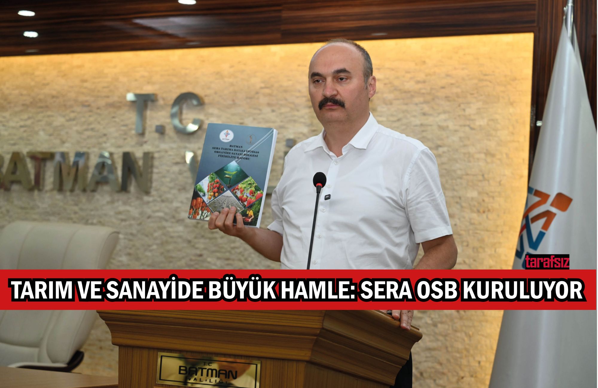 TARIM VE SANAYİDE BÜYÜK HAMLE SERA OSB KURULUYOR