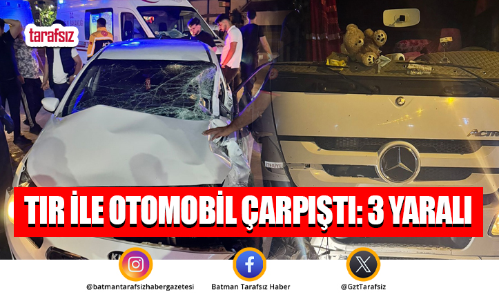 Tır ile Otomobil Çarpıştı: 3 Yaralı