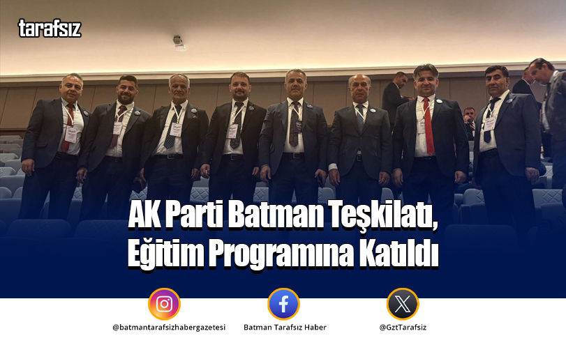 AK Parti Batman Teşkilatı, Eğitim Programına Katıldı
