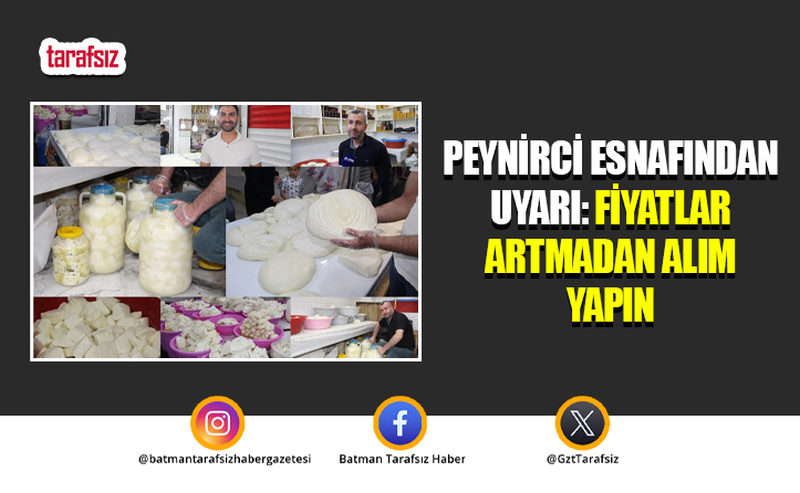 Peynirci Esnafından Uyarı: Fiyatlar Artmadan Alım Yapın