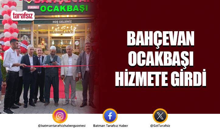 Bahçevan Ocakbaşı Hizmete Girdi