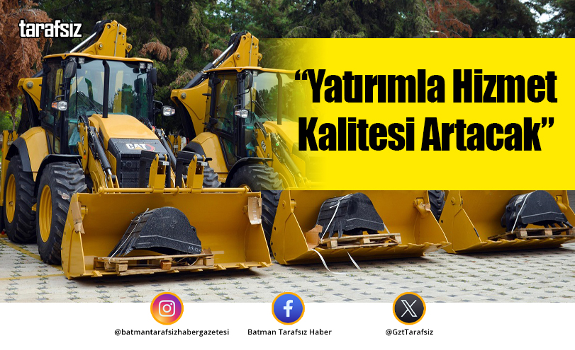 “Yatırımla Hizmet Kalitesi Artacak”