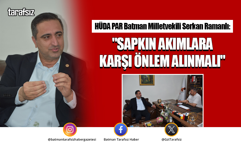 “SAPKIN AKIMLARA KARŞI ÖNLEM ALINMALI”
