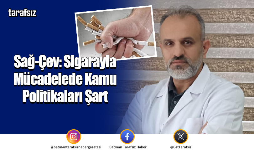 Sağ-Çev: Sigarayla Mücadelede Kamu Politikaları Şart