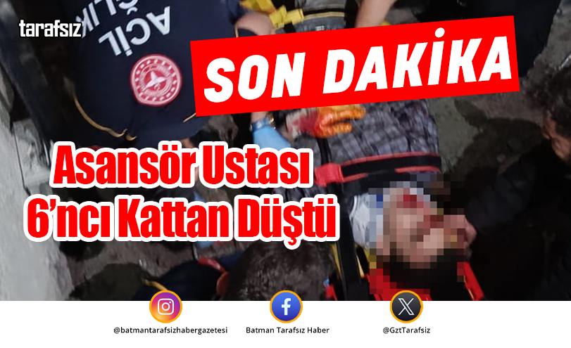 Asansör Ustası 6’ncı Kattan Düştü