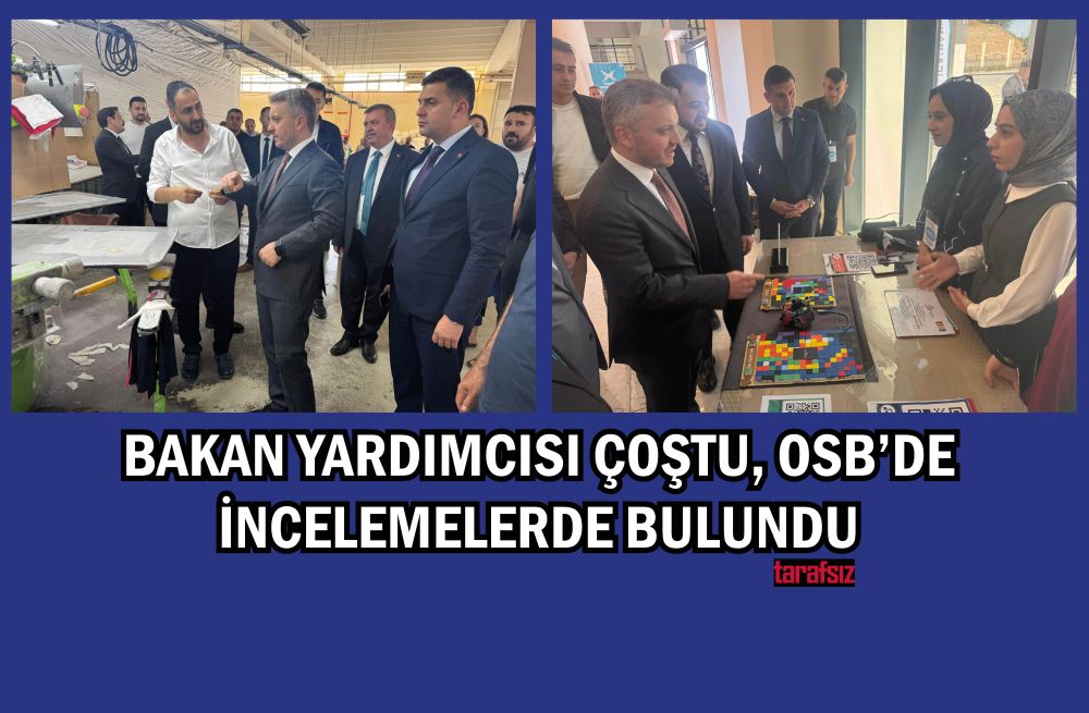 Bakan Yardımcısı Çoştu, OSB’de İncelemelerde Bulundu