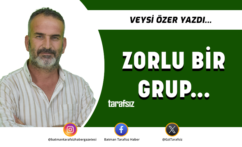 Zorlu Bir Grup…