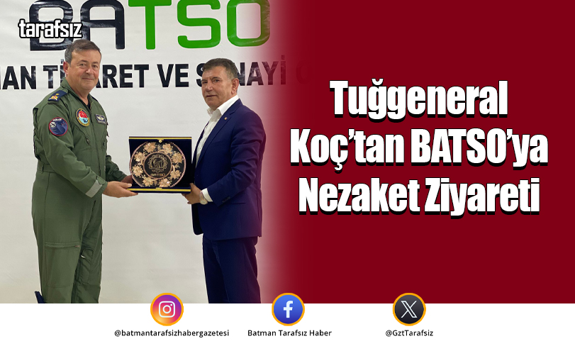 Tuğgeneral Koç’tan BATSO’ya Nezaket Ziyareti