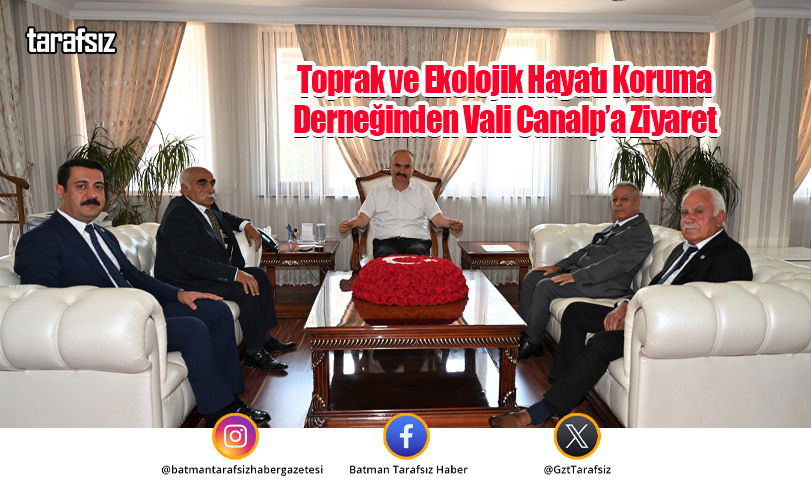 Toprak ve Ekolojik Hayatı Koruma Derneğinden Vali Canalp’a Ziyaret