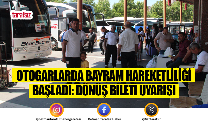 Otogarlarda Bayram Hareketliliği Başladı: Dönüş Bileti Uyarısı
