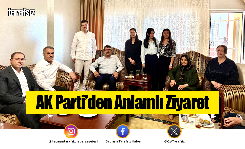 AK Parti’den Anlamlı Ziyaret