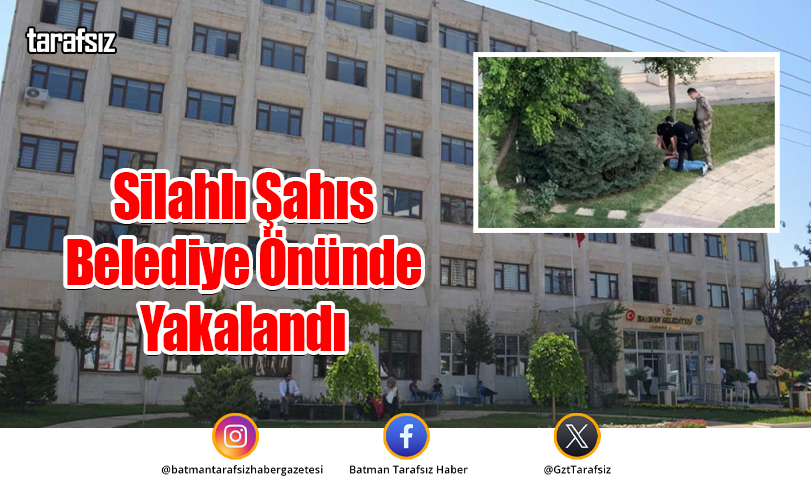 Silahlı Şahıs Belediye Önünde Yakalandı