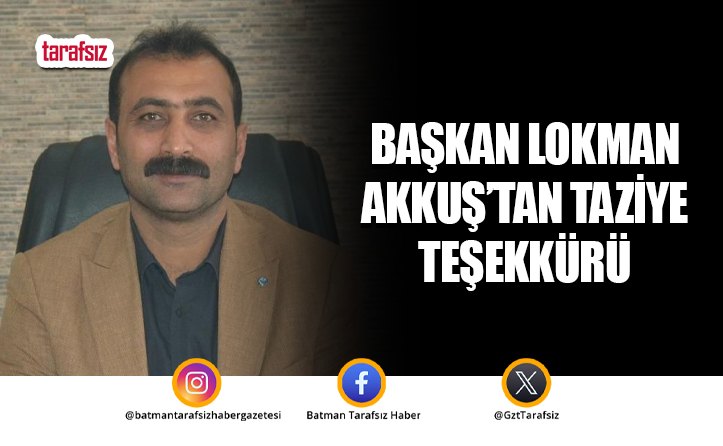 Başkan Lokman Akkuş’tan Taziye Teşekkürü