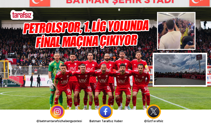 Petrolspor, 1. Lig Yolunda Final Maçına Çıkıyor