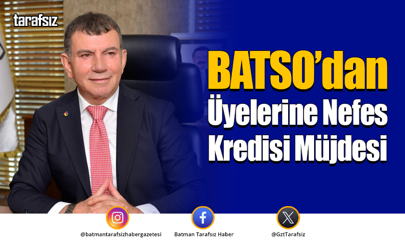 BATSO’dan Üyelerine Nefes Kredisi Müjdesi