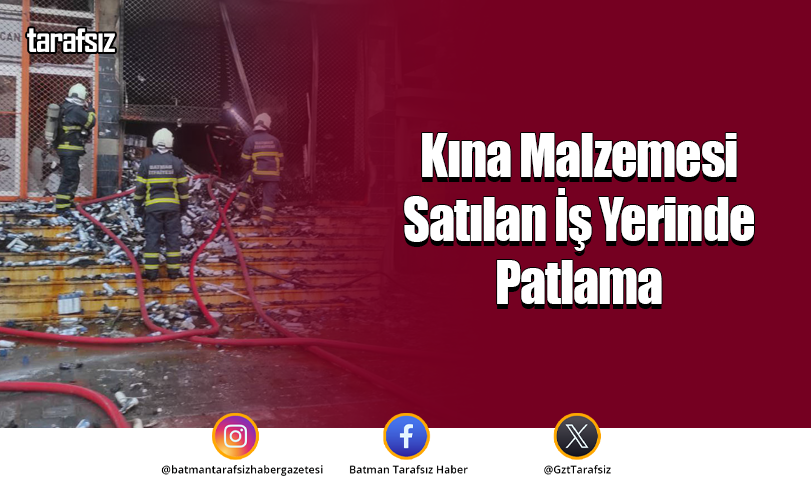 Kına Malzemesi Satılan İş Yerinde Patlama