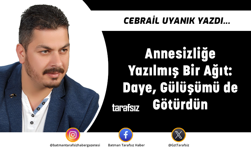 Annesizliğe Yazılmış Bir Ağıt: Daye, Gülüşümü de Götürdün