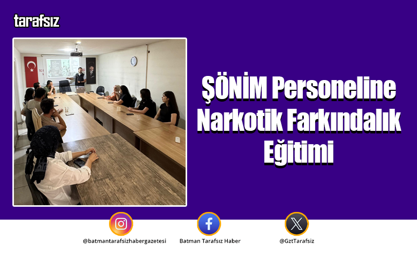 ŞÖNİM Personeline Narkotik Farkındalık Eğitimi