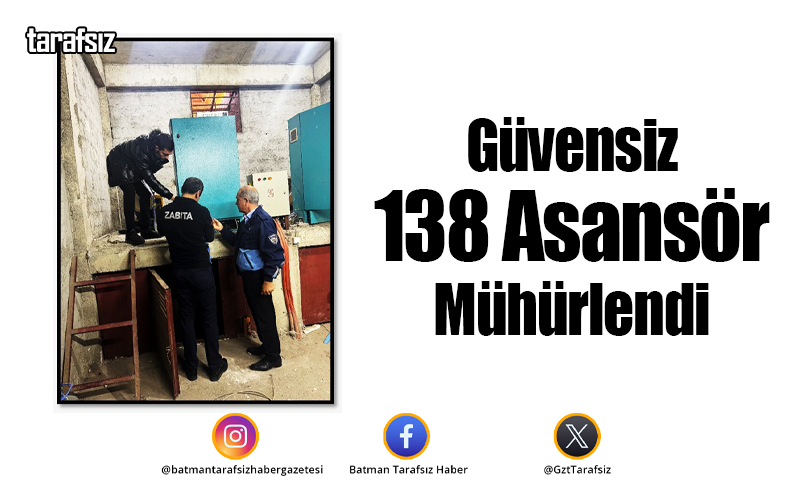 Güvensiz 138 Asansör Mühürlendi