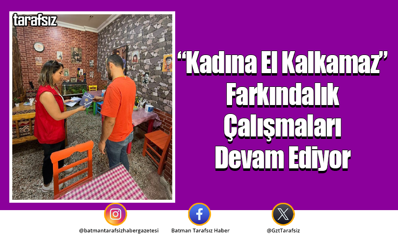 “Kadına El Kalkamaz” Farkındalık Çalışmaları Devam Ediyor