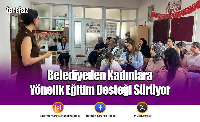Belediyeden Kadınlara Yönelik Eğitim Desteği Sürüyor
