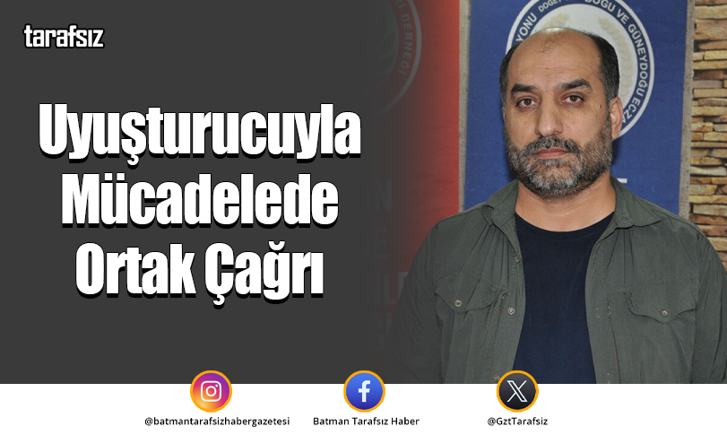 Uyuşturucuyla Mücadelede Ortak Çağrı